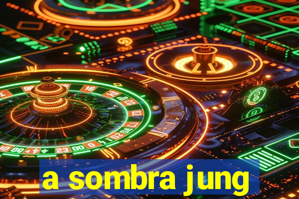 a sombra jung